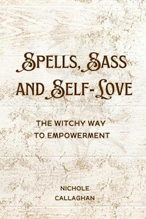 Spells, Sass, and Self-Love