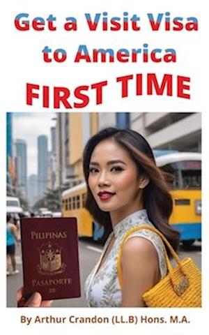 Get a Visit Visa to America FIRST TIME