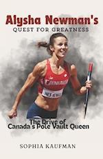 Alysha Newman's Quest for Greatness