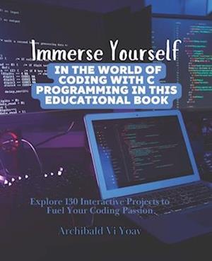 Immerse Yourself in the World of Coding with C Programming in this Educational Book