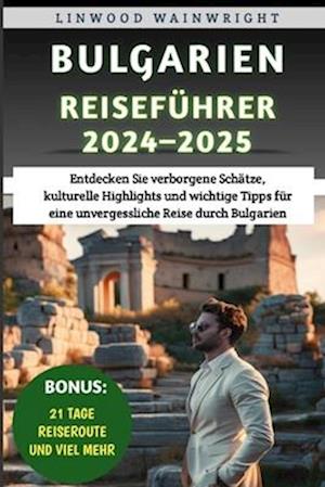 Bulgarien Reiseführer 2024-2025