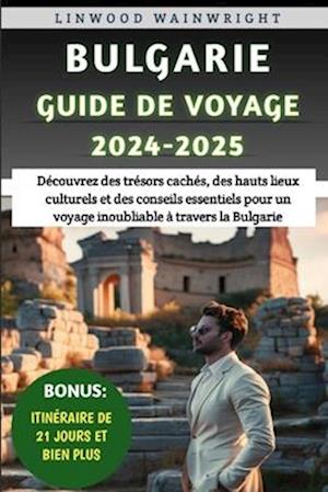 Bulgarie Guide De Voyage 2024-2025