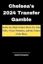 Chelsea's 2024 Transfer Gamble