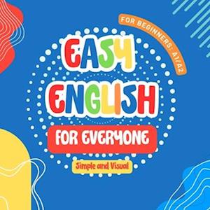 Easy English For Everyone Levels A1 and A2