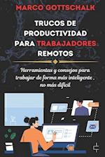 Trucos de Productividad para Trabajadores Remotos