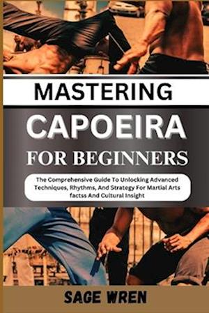 Mastering Capoeira for Beginner