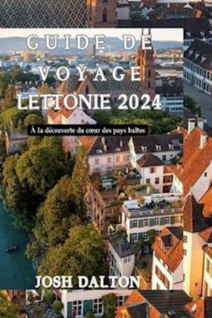 Guide de Voyage Lettonie 2024