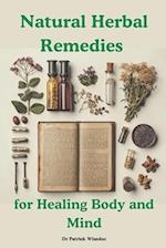 Natural Herbal Remedies for Healing Body and Mind