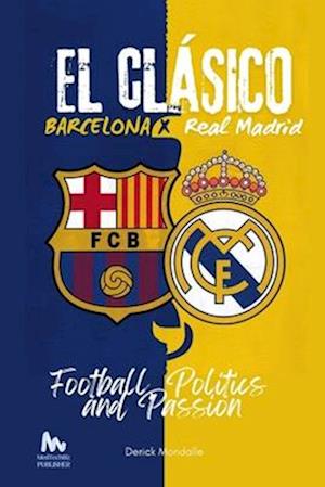 "El Clásico" Barcelona vs. Real Madrid