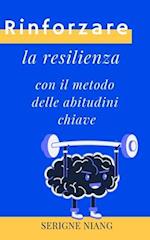 Rinforzare la resilienza con il metodo delle abitudini chiave