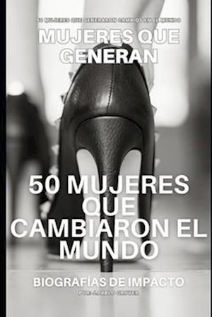 50 mujeres que cambiaron el mundo