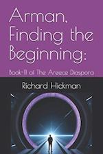 Arman, Finding the Beginning