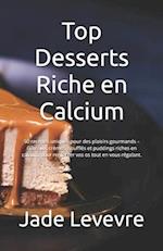 Top Desserts Riche en Calcium