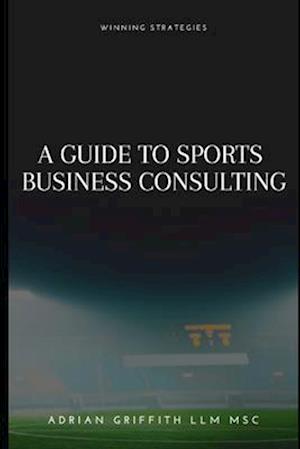 A Guide to Sports Business Consulting