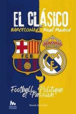 Le Clasico Barcelone x Real Madrid