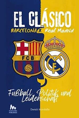 "El Clásico" Barcelona vs. Real Madrid