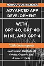 Advanced App Development with GPT-4o, GPT-4o Mini, and GPT-4