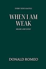 When I am Weak