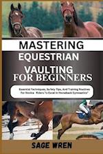 Mastering Equestrian Vaulting for Beginner