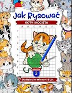 Jak rysowac koty i koci&#281;ta dla dzieci w wieku 4-8 lat