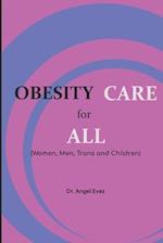 OBESITY CARE for ALL (Women, Men, Trans and Children)