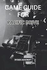 Game Guide for Pacific Drive