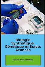 Biologie Synthétique, Génétique et Sujets Avancés