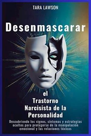 Desenmascarar el Trastorno Narcisista de la Personalidad