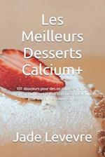 Les Meilleurs Desserts Calcium+