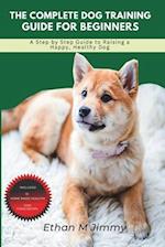 The Complete Dog Training Guide for Beginners