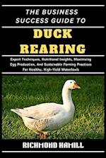 The Business Success Guide to Duck Rearing