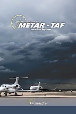 METAR TAF Weather Reports. Aviation weather. Pilot handbook