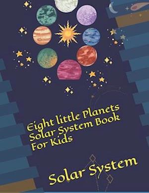 Eight little Planets Solar System Book For Kids