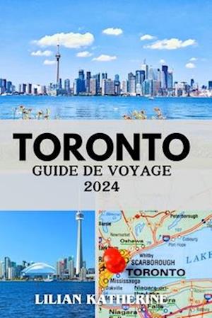 Guide de Voyage À Toronto 2024