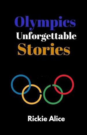 Olympics Unforgettable Stories