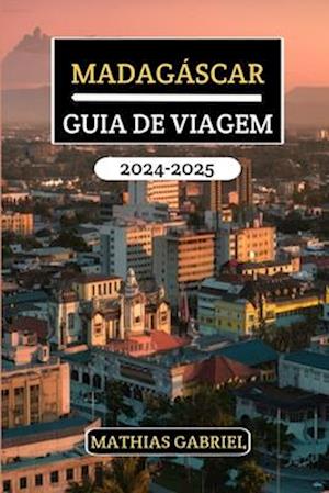 Madagáscar Guia de Viagem 2024 - 2025