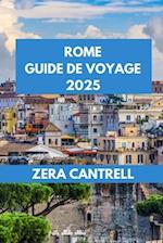 Rome Guide de Voyage 2025