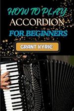 How to Play Accordion for Beginners