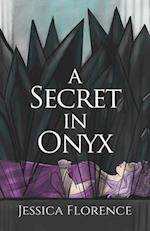 A Secret In Onyx