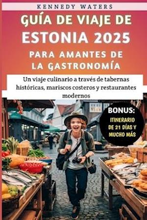 Guía De Viaje De Estonia 2025 Para Amantes De La Gastronomía