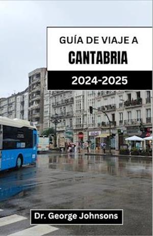 Guía de Viaje a Cantabria 2024-2025