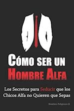 Como ser un Hombre Alfa