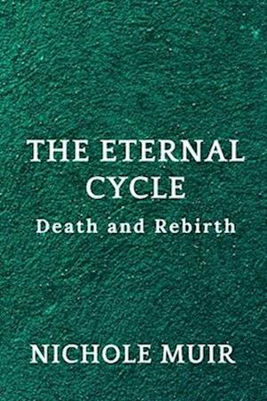 The Eternal Cycle - Death and Rebirth