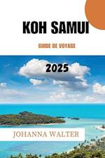 Koh Samui Guide de Voyage 2025