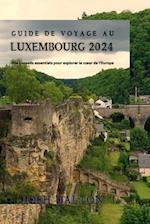 Guide de Voyage Au Luxembourg 2024