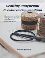 Crafting Amigurumi Creatures Compendium