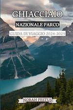 Ghiacciaio Nazionale Parco Guida Di Viaggio 2024 - 2025