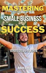 Mastering Small Business Success