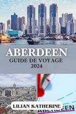 Aberdeen Guide de Voyage 2024