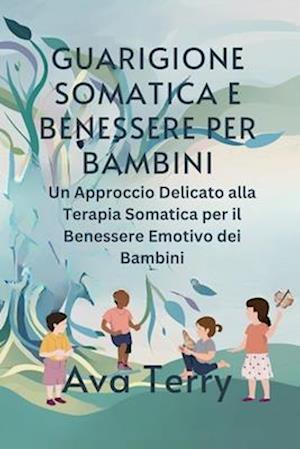 Guarigione Somatica E Benessere Per Bambini